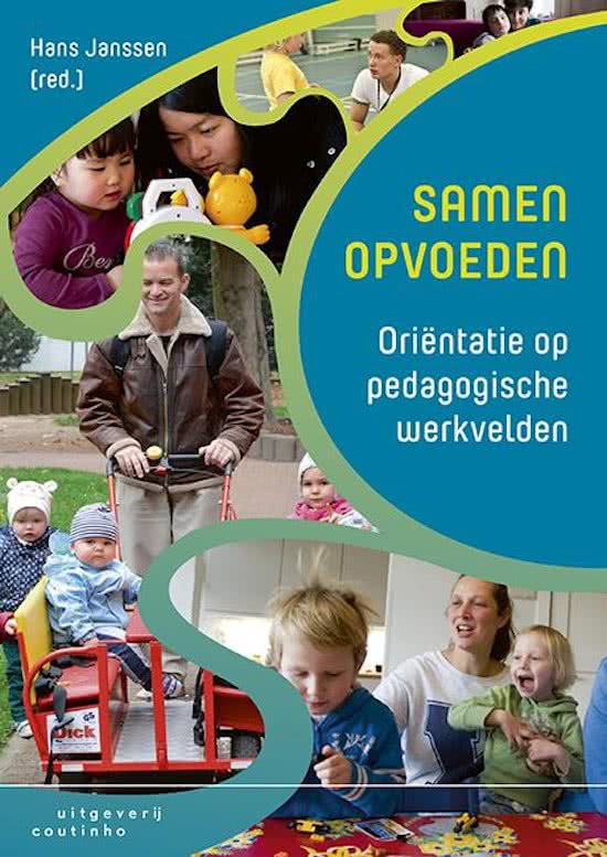 Samenvatting Samen opvoeden, ISBN: 9789046904831  Pedagogisch Werkveld