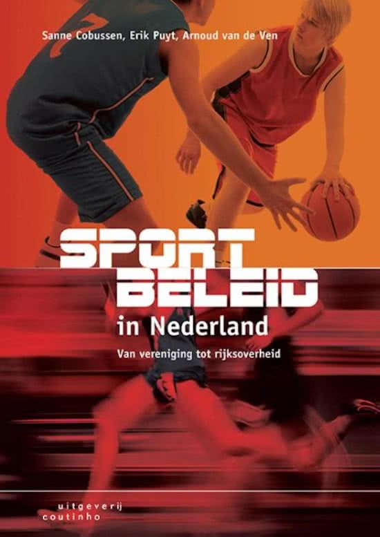 Samenvatting Sportbeleid in Nederland van vereniging tot rijksoverheid H1 t/m H13